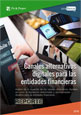 Reporte Mensual Canales alternativos digitales para las entidades financieras